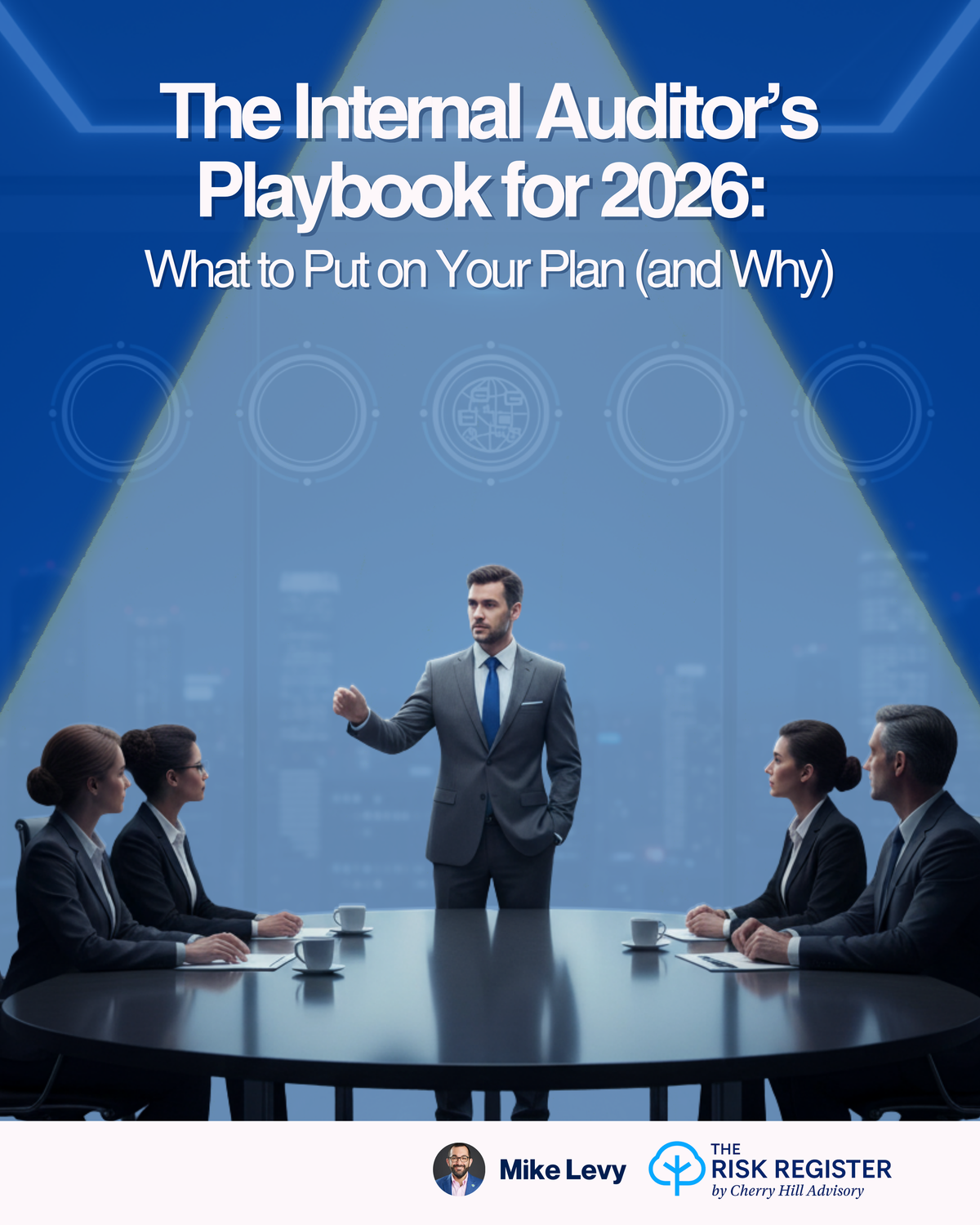 The Internal Auditor’s Playbook for 2026: What to Put on Your Plan (and Why)
